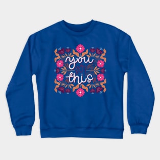 You Got This Crewneck Sweatshirt